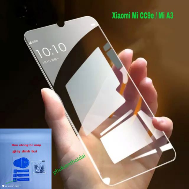 Kính cường lực Xiaomi Mi A3 / Mi CC9e FREESHIP Từ 50k loại tốt trong suốt 9H/2.5D (tặng keo chống hở mép)
