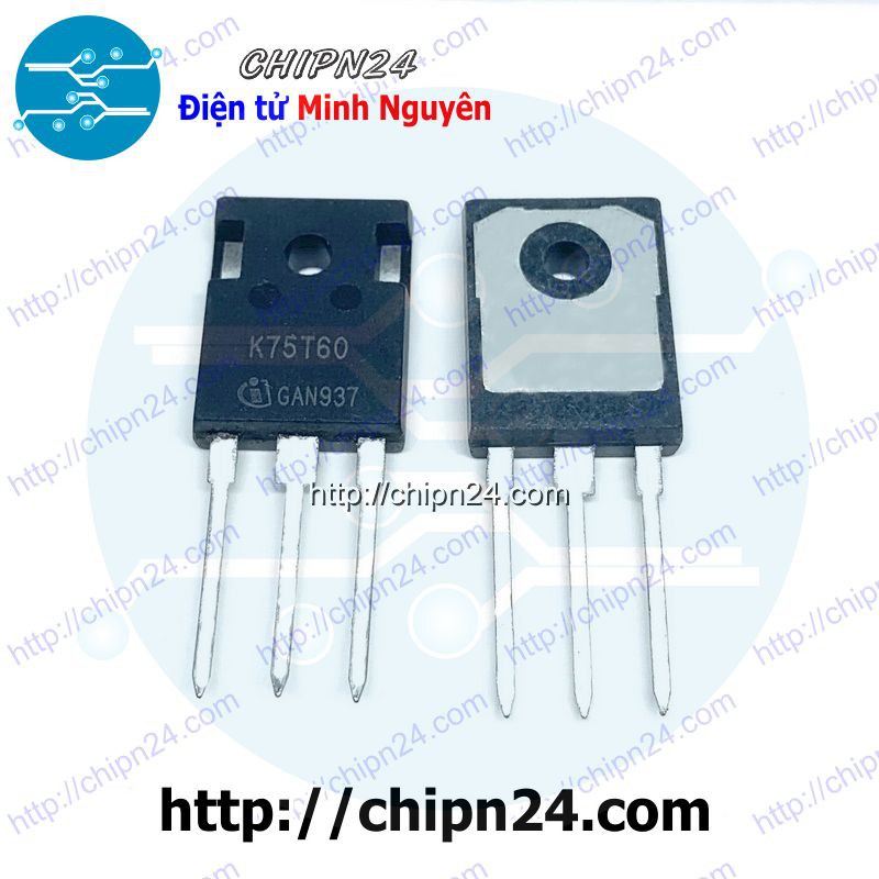 [1 CON] IGBT 75T60 TO-247 75A 600V Kênh N (IKW75N60T K75T60 75T60 75N60)