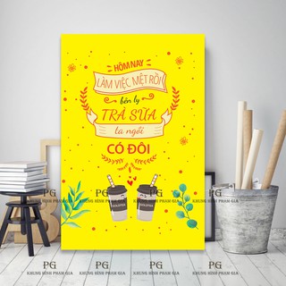 Tranh truyền cảm hứng treo quán trà sữa độc lạ - khung hình phạm gia PGĐL1520