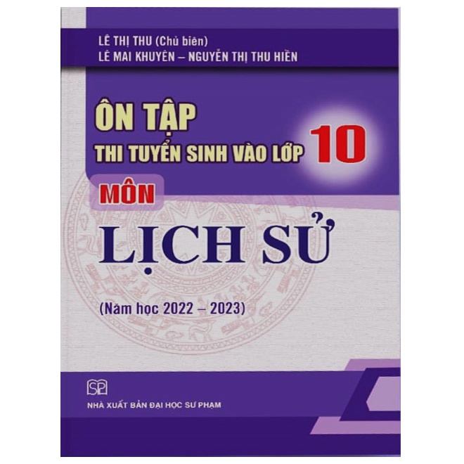 Sách - Ôn tập thi tuyển sinh vào lớp 10 môn Lịch sử Năm Học 2022 - 2023 (Mới nhất)