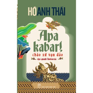 Sách-Apa Kabar -Chào Xứ Vạn Đảo-Hồ Anh Thái