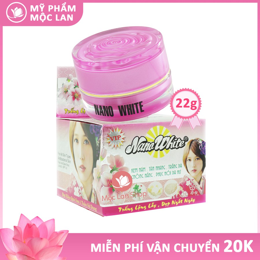 Kem nám tàn nhang, trắng da, chống nắng giúp ngừa lão hóa da - Kem Nano white 22g - Mỹ Phẩm Mộc Lan