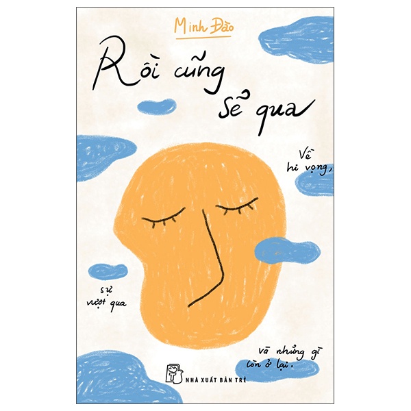 Sách Rồi Cũng Sẽ Qua - Về Hi Vọng, Sự Vượt Qua Và Những Gì Còn Ở Lại