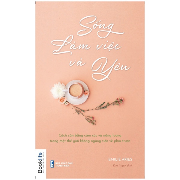 Sách - Sống, Làm Việc Và Yêu (Emilie Aries - 1980)