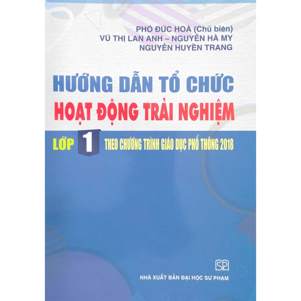 Sách - Hướng dẫn Tổ chức Hoạt Động Trải Nghiệm lớp 1 (Theo chương trình Giáo dục Phổ thông 2018)