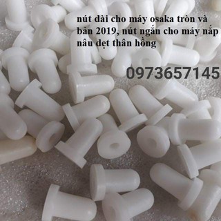Nút trắng cho máy osaka nắp trắng tròn DH 807 và máy phiên bản 2019