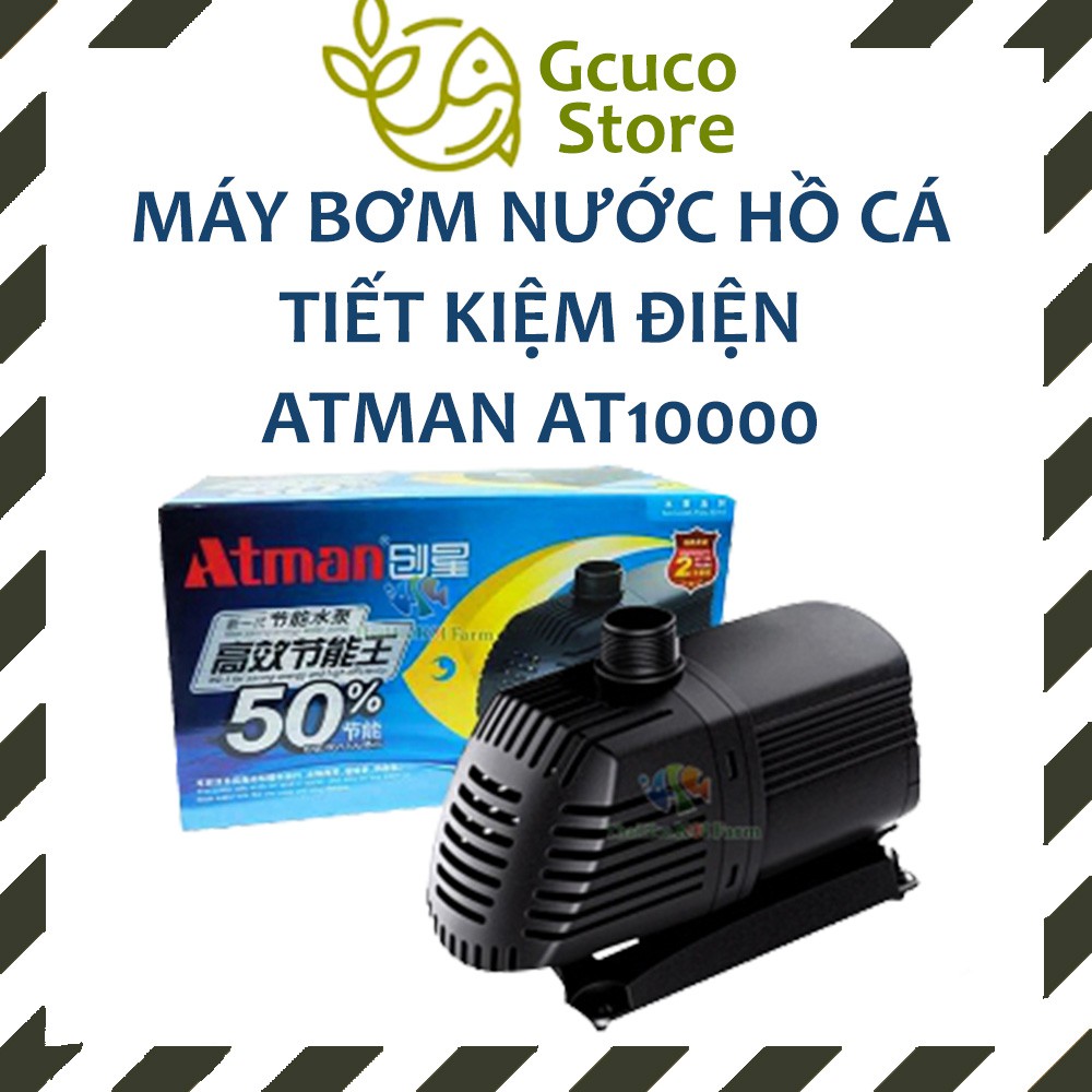 Máy bơm nước hồ cá TIẾT KIÊM ĐIỆN ATMAN AT10000