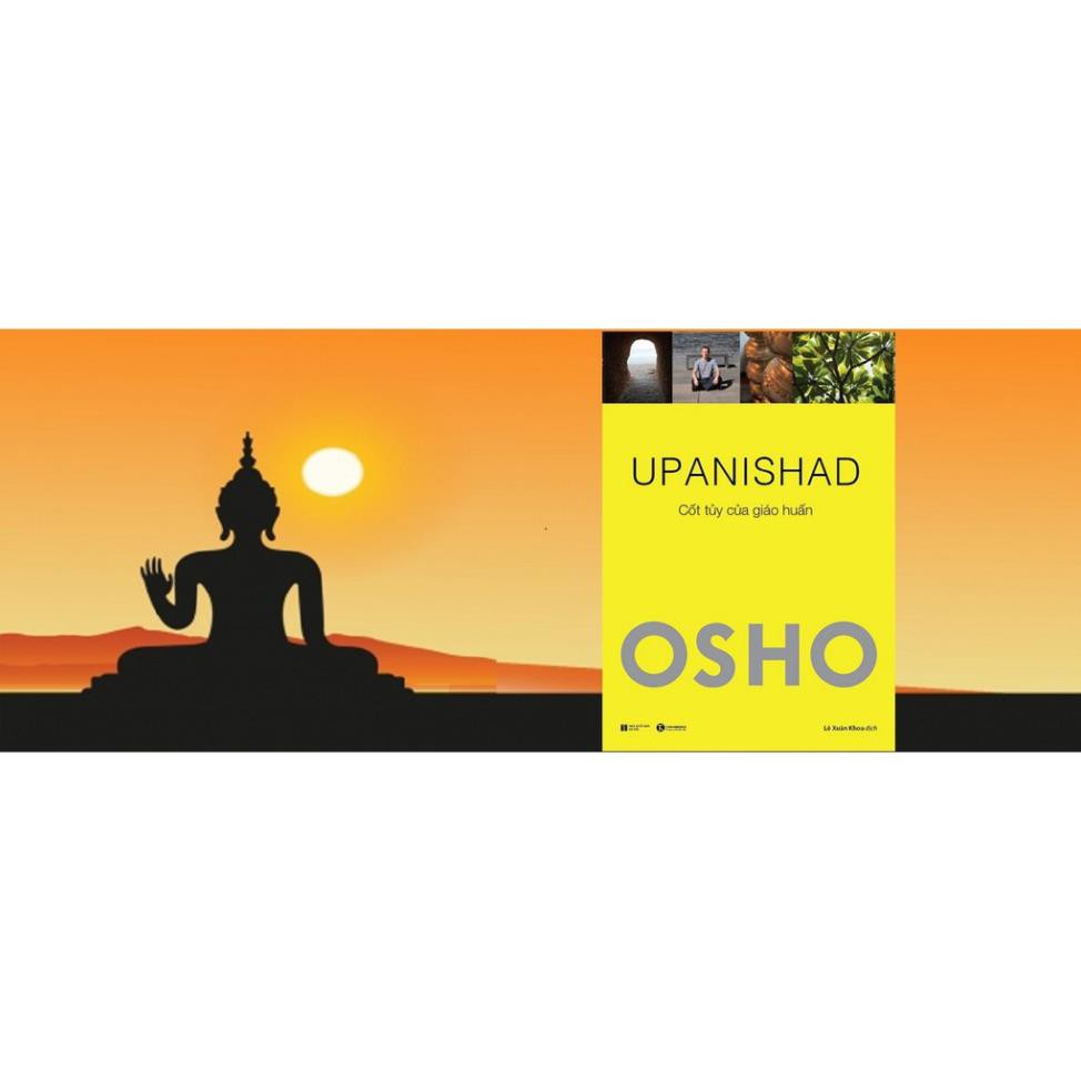 UPANISHAD - Cốt Tủy Của Giáo Huấn - OSHO - Thái Hà Books