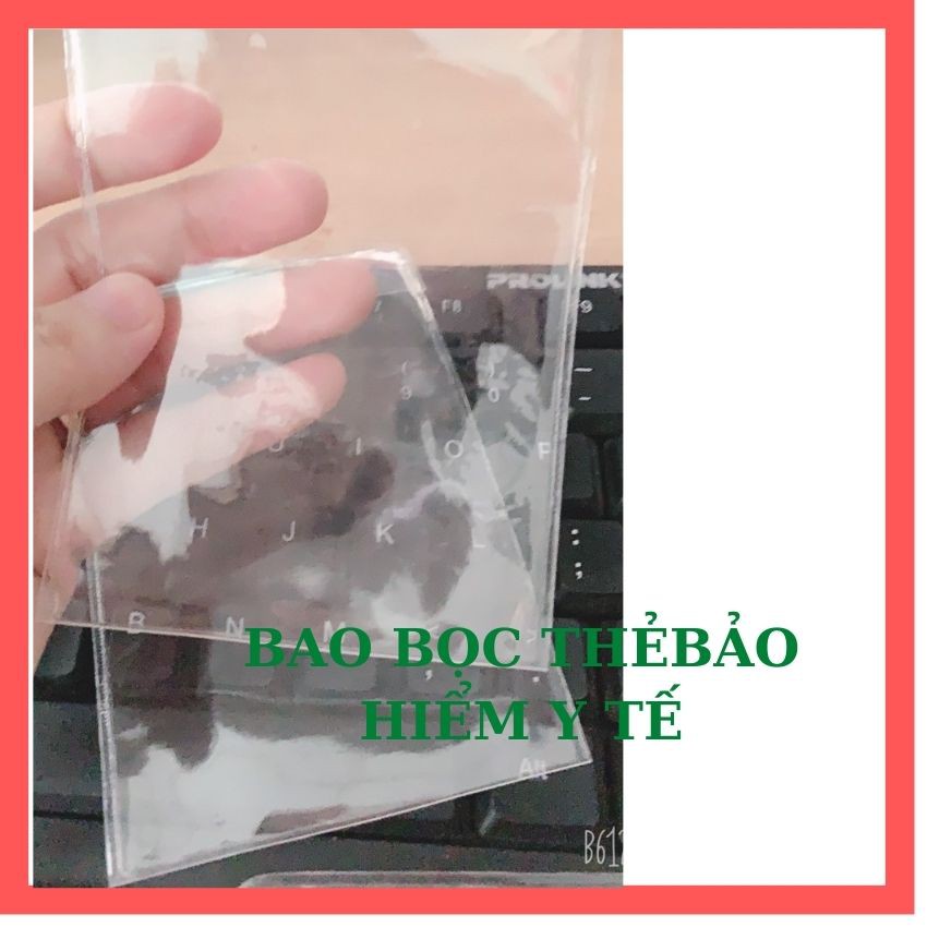 BAO NHỰA PVC BỌC THẺ BẢO HIỂM Y TẾ - CÓ NẮP