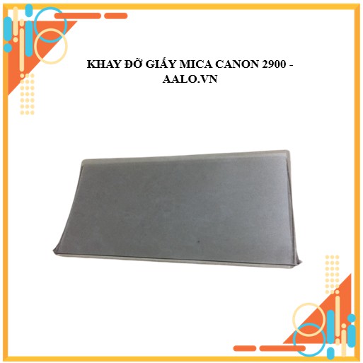 KHAY ĐỠ GIẤY MICA CANON 2900 - AALO.VN