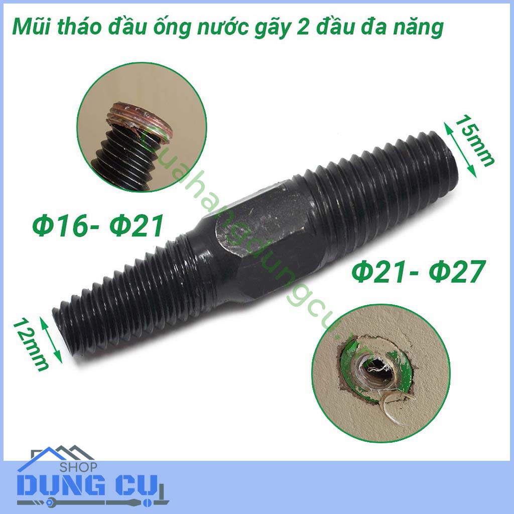 Mũi tháo đầu ống nước gãy 2 đầu Φ16 - Φ27