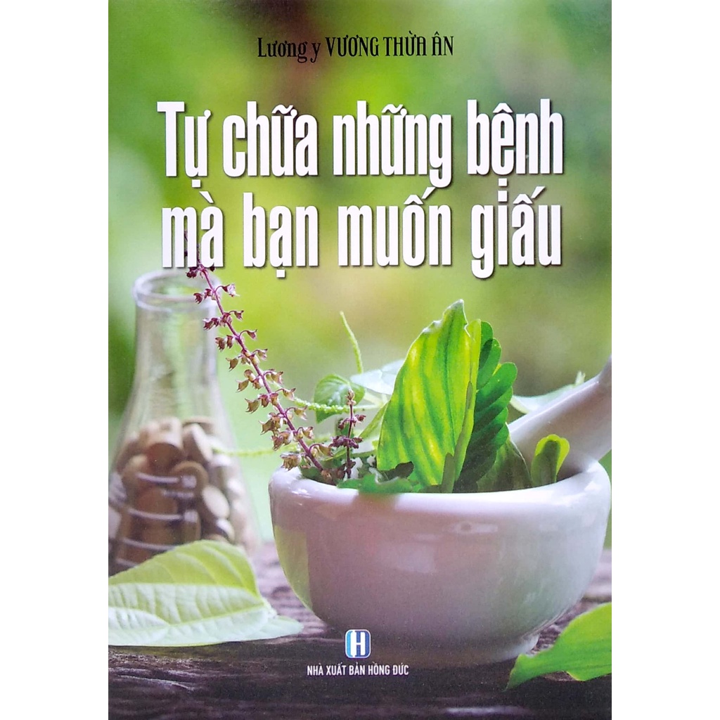 Sách - Tự Chữa Những Bệnh Mà Bạn Muốn Giấu