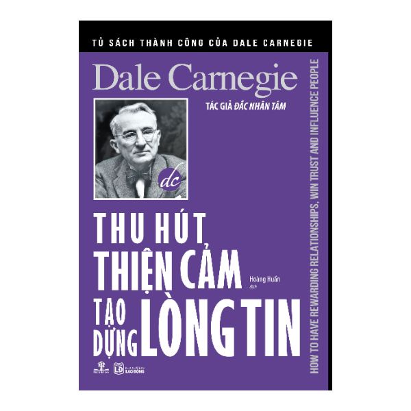 Sách - Tủ Sách Thành Công Của Dale Carnegie - Thu Hút Thiện Cảm Tạo Dựng Lòng Tin - 8932000130550