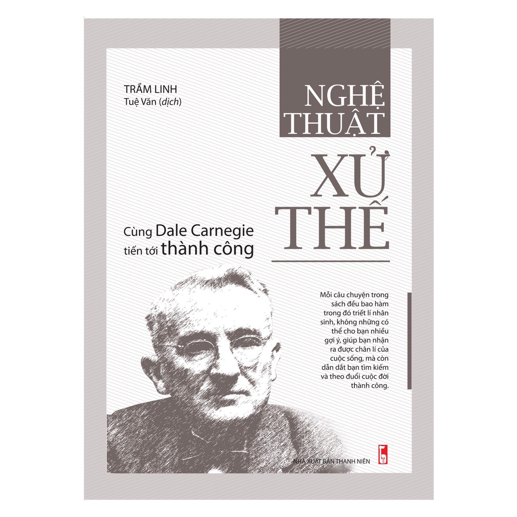 Sách: Nghệ Thuật Xử Thế - Cùng Dale Carnegie Tiến Tới Thành Công (Tái bản) - B105 - TSKN