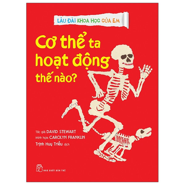 Sách Lâu Đài Khoa Học Của Em - Cơ Thể Ta Hoạt Động Thế Nào?