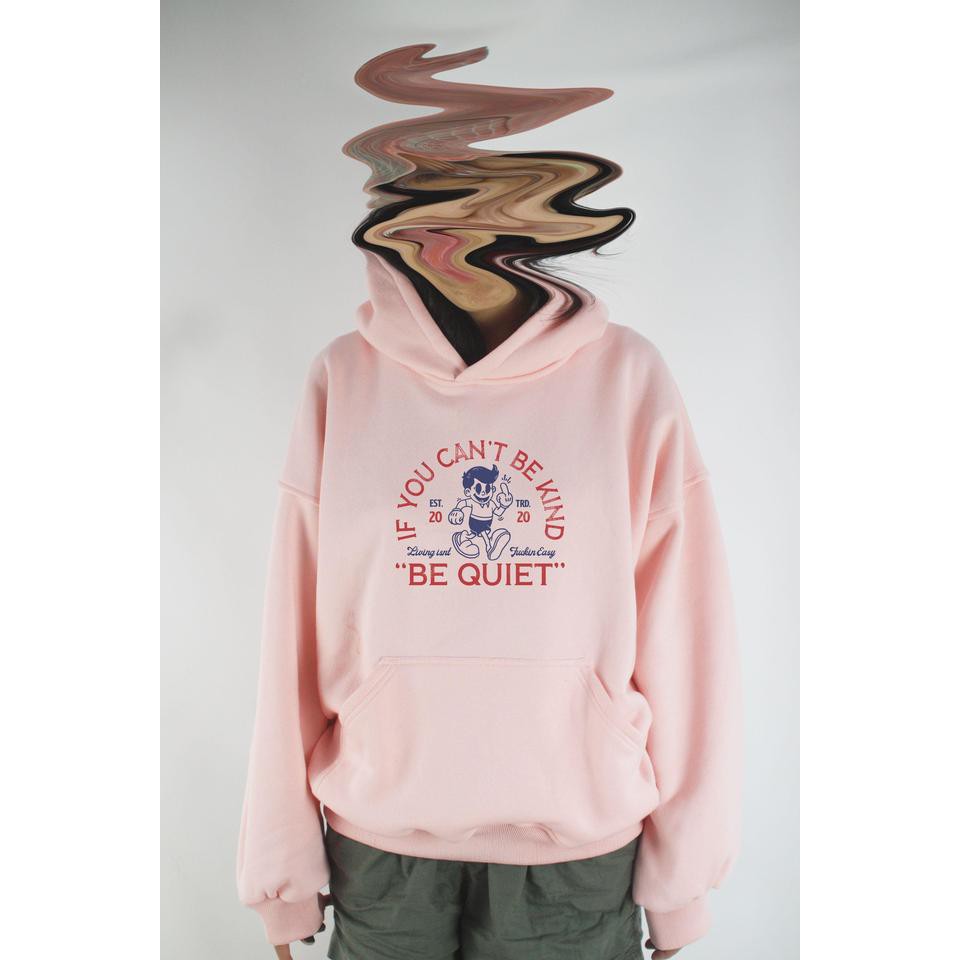 Áo khoác hoodie unisex cotton hình If you can't be kind, be quiet (nhiều màu)