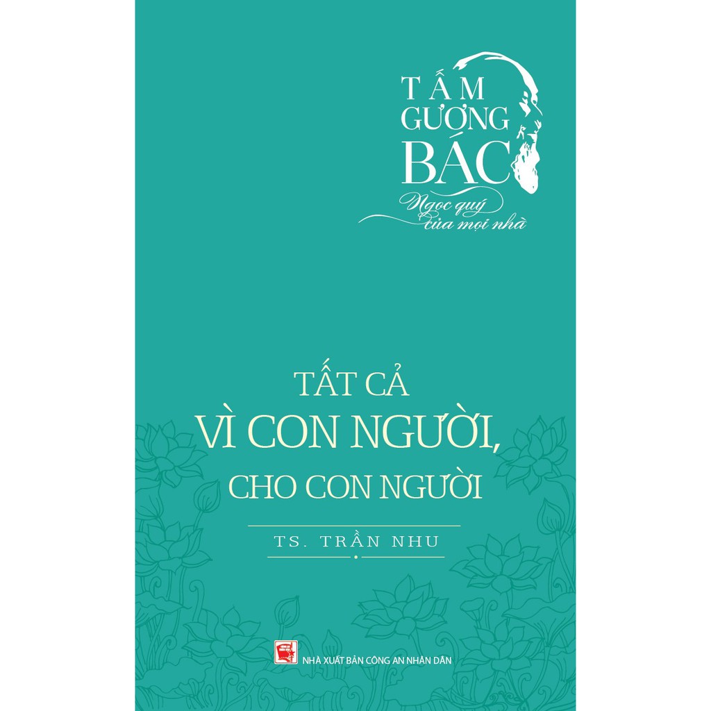 Sách - Tấm Gương Bác - Ngọc Quý Của Mọi Nhà - Tất Cả Vì Con Người, Cho Con Người