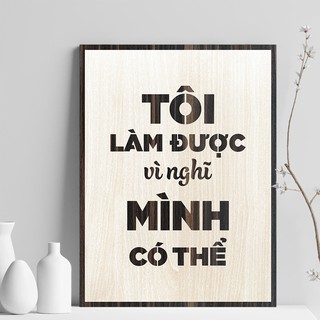 Tranh Treo Tường, Tạo Động Lực trang trí phòng: "tôi làm được vì nghĩ mình có thể"  Mẫu:VIAN62