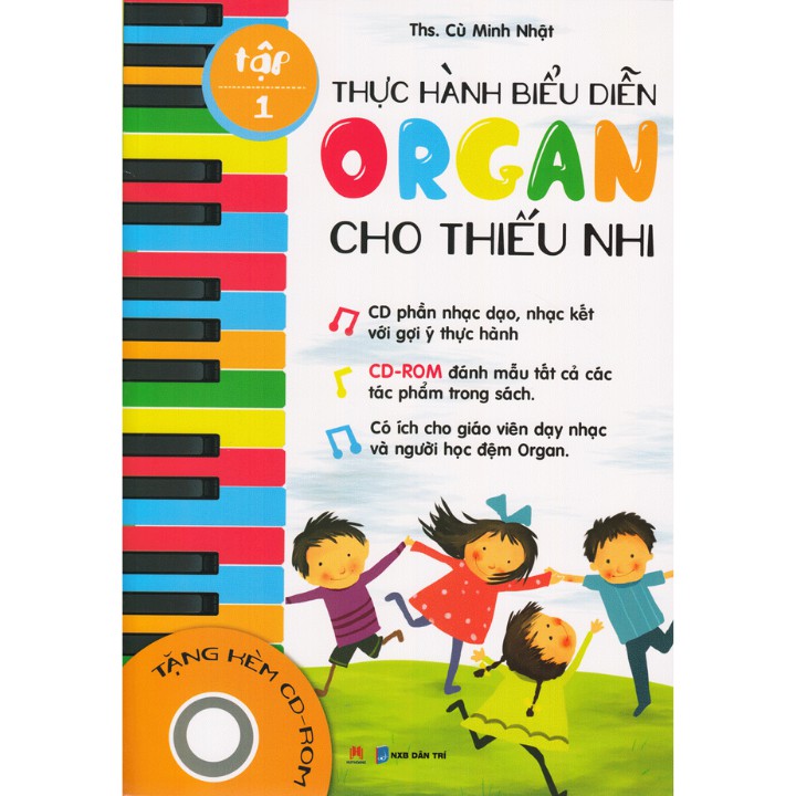 Sách - Thực Hành Biểu Diễn Organ Cho Thiếu Nhi – Tập 1