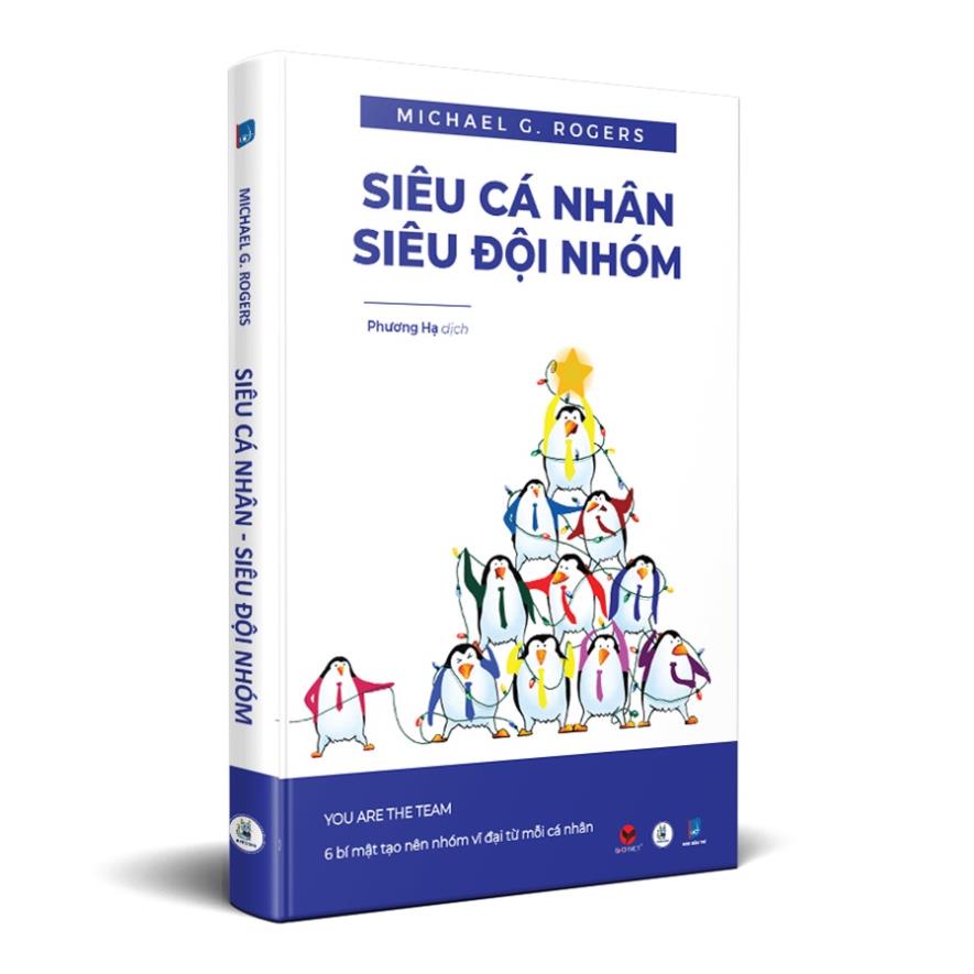 Sách - Siêu Cá Nhân - Siêu Đội Nhóm (6 bí mật tạo nên nhóm vĩ đại từ mỗi cá nhân) - Bách Việt
