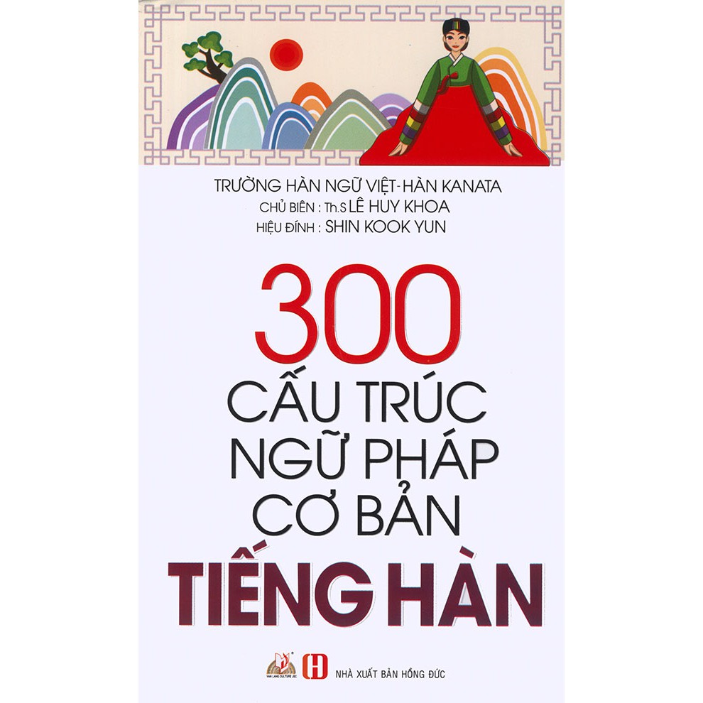 Sách - 300 cấu trúc ngữ pháp cơ bản tiếng Hàn - Ths Lê Huy Khoa