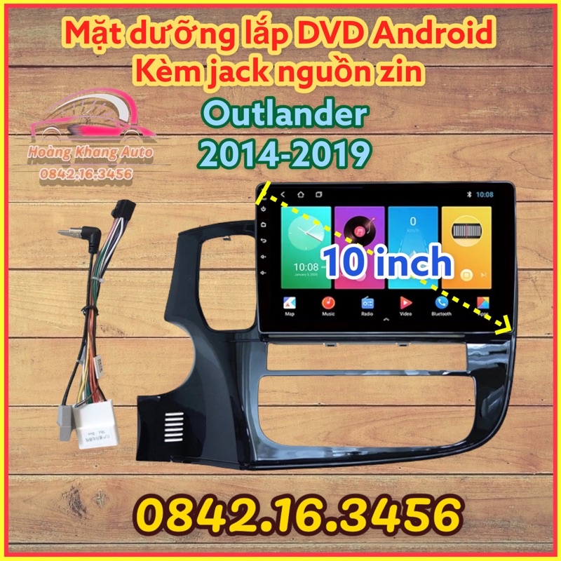 Mặt dưỡng OUTLANDER 2014 - 2019, 10 INCH CÓ JACK NGUỒN ZIN