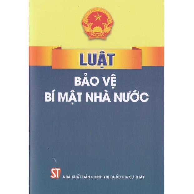 Sách Luật Bảo Vệ Bí Mật Nhà Nước - NXB Chính Trị Quốc Gia Sự Thật