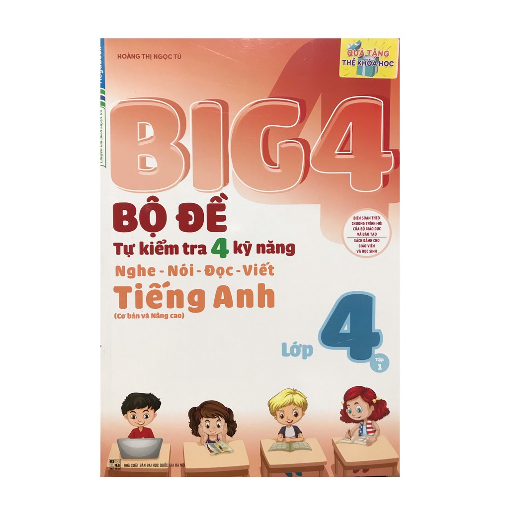 Sách-Big 4 Bộ đề tự kiểm tra 4 kỹ năng nghe - nói - đọc- viết (cơ bản và nâng cao) tiếng anh lớp 4 tập 1