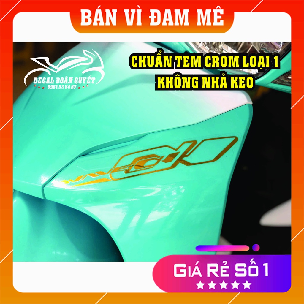 Tem xe wave  chất liệu cao cấp,chống bay mầu - chống nước