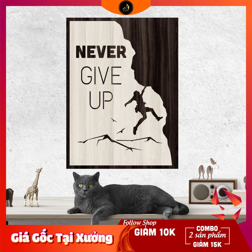 Tranh gỗ DECOR - SLOGAN tạo động lực, Truyền cảm hứng - NEVER GIVE UP
