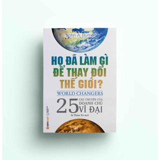 Sách - Họ đã làm gì để thay đổi thế giới? - AlphaBooks