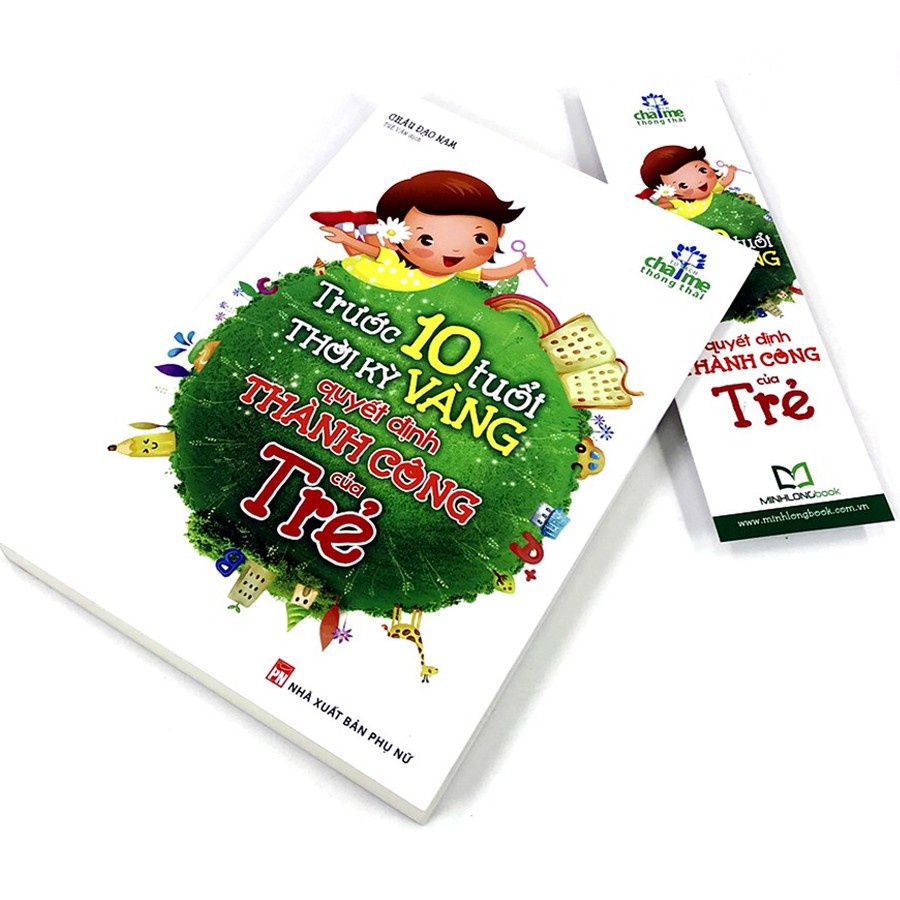 Sách: Trước 10 Tuổi, Thời Kỳ Vàng Quyết Định Thành Công Của Trẻ - B62