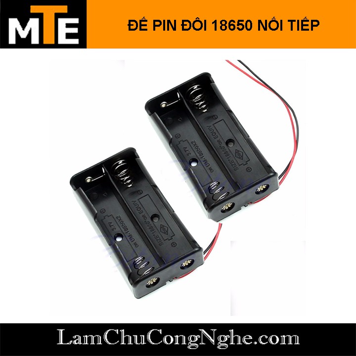 Hộp đế pin 18650 2 ngăn nối tiếp