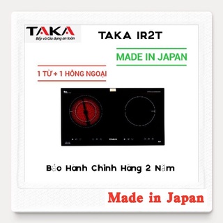 Bếp 1 Từ + 1 Hồng Ngoại Cao Cấp TAKA IR2T