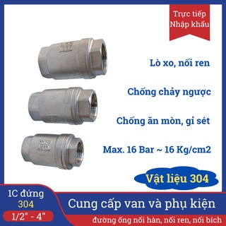 Van 1 chiều lò xo 304 phi 21 27 34 van nước một chiều đứng inox