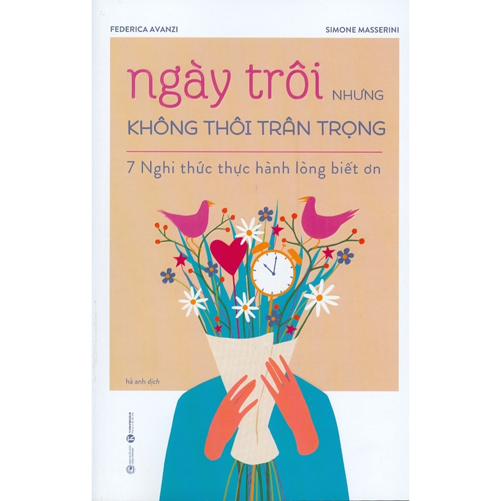 Sách - Ngày Trôi Nhưng Không Thôi Trân Trọng - 7 Nghi Thức Thực Hành Lòng Biết Ơn