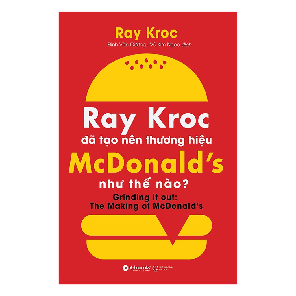 Sách - Ray Kroc Đã Tạo Nên Thương Hiệu Mcdonald'S Như Thế Nào? | BigBuy360 - bigbuy360.vn