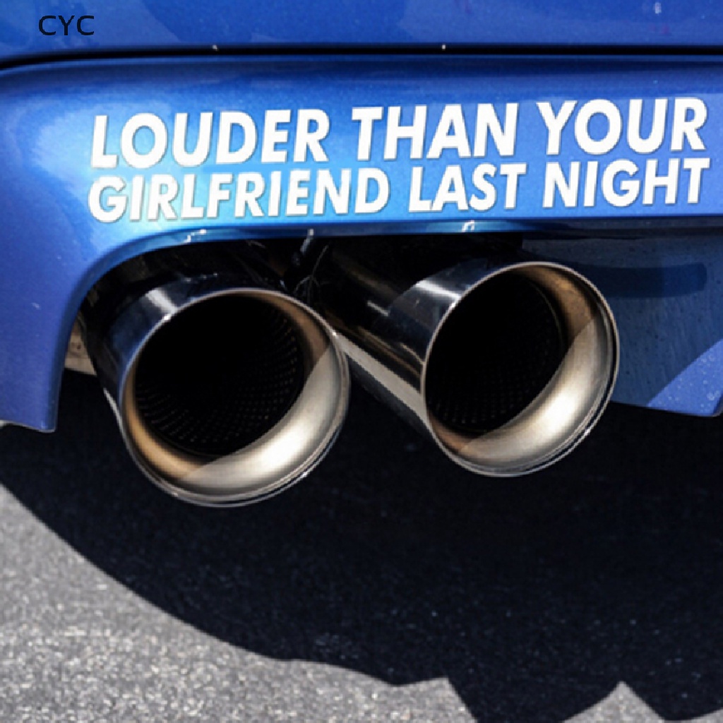 CYC LOUDER THAN YOUR GIRLFRIEND LAST NIGHT Car Vinyl Decal Sticker Window Waterproof CY