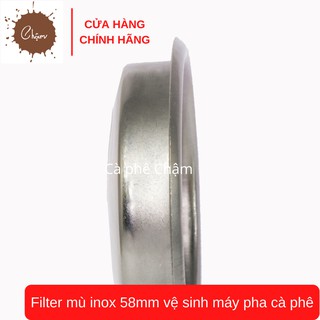 Filter mù inox 58mm vệ sinh máy pha cà phê