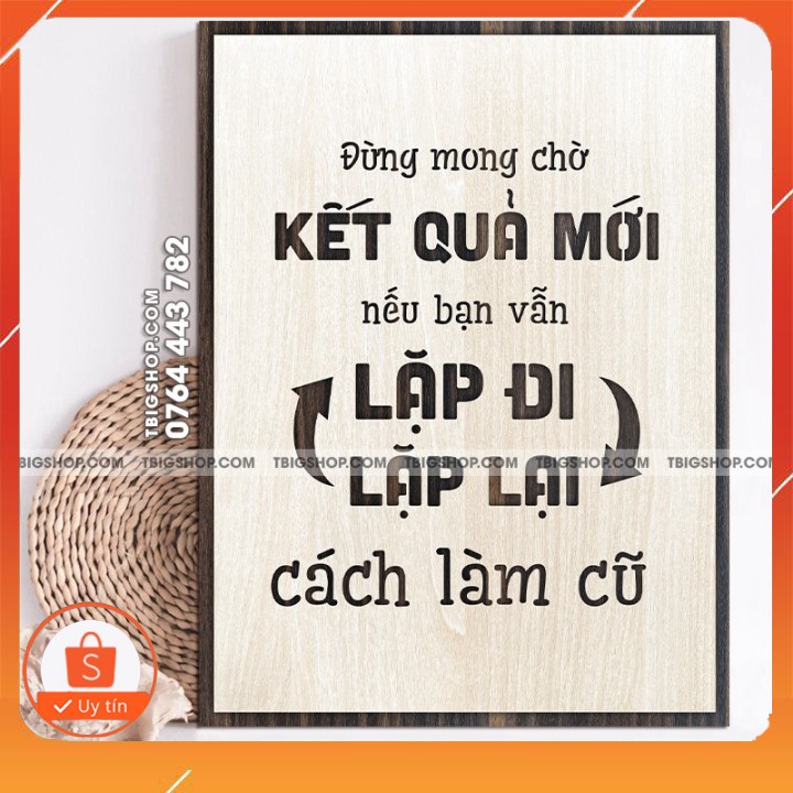 Mẫu tranh "đừng mong chờ kế quả mới nếu bạn vẫn lặp đi lặp lại cách làm cũ" - Tranh tạo động lực treo