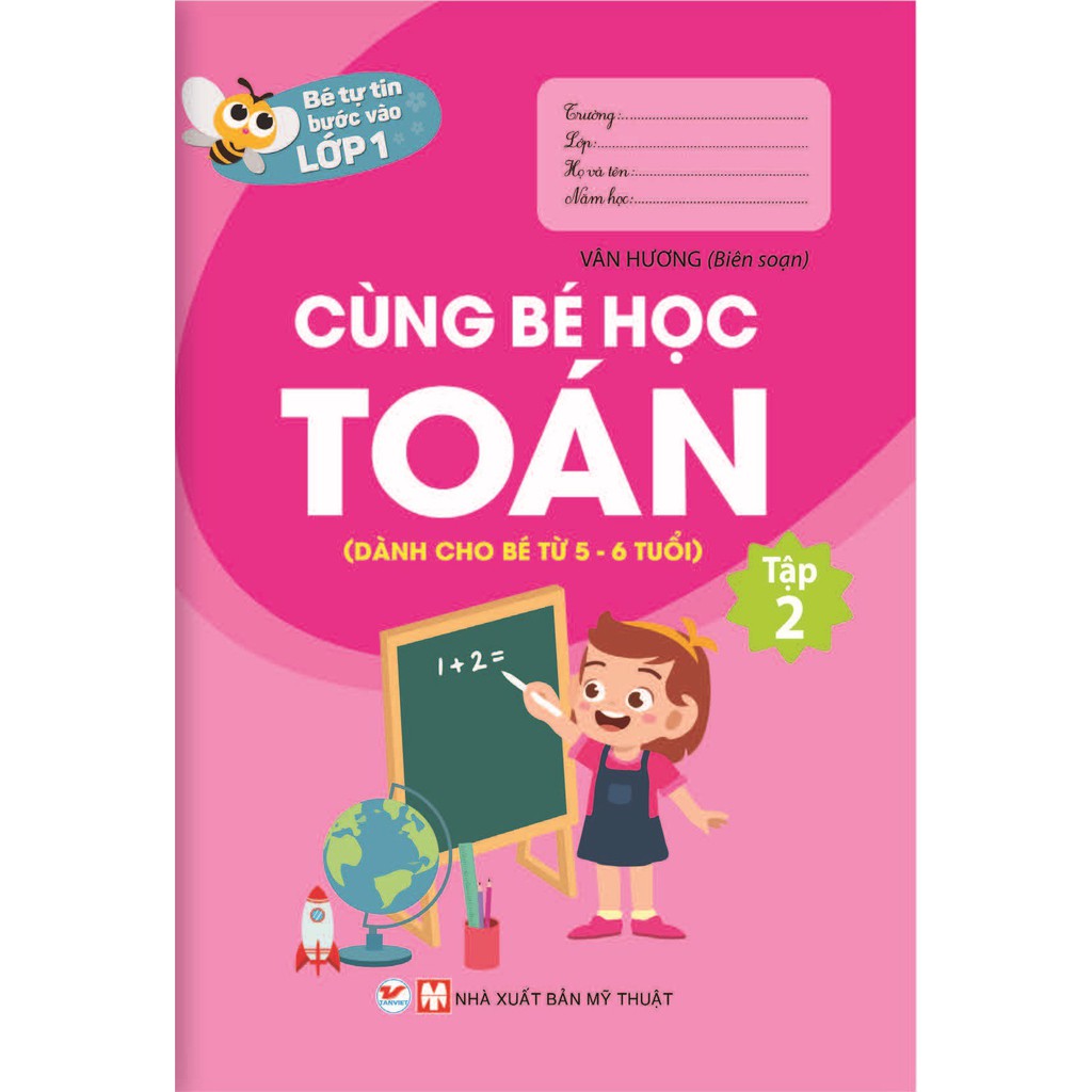 Sách - Bé Tự Tin Bước Vào Lớp 1 - Cùng Bé Học Toán (Dành Cho Bé Từ 5-6 Tuổi) Tập 2