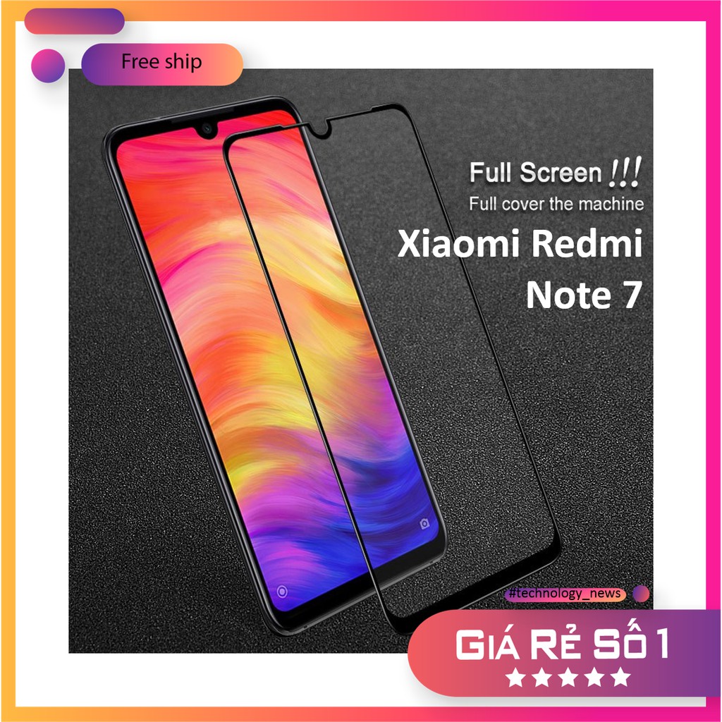 Kính cường lực Xiaomi Redmi Note 7 Full Màn hình cao cấp, tặng giấy lau màn hình - Cường lực Redmi note7 full viền