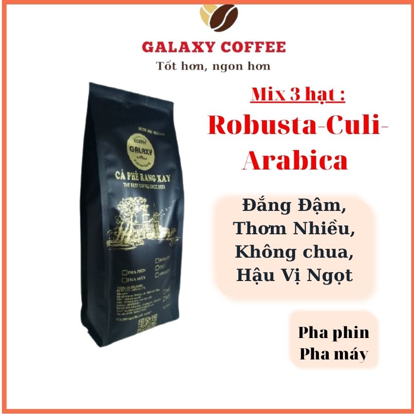 Cà Phê Rang Xay Mix 3 Hạt Robusta Culi Arabica Galaxy Coffee Cafe Nguyên Chất  Đắng Đậm Thơm Không Chua Gói 500gr