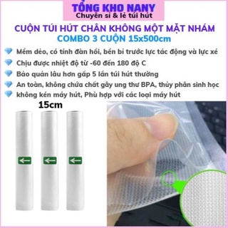 COMBO 3 cuộn15X500cm, túi hút chân không thực phẩm một mặt nhám dạng cuộn, cuộn hút chân không 1 mặt nhám 1 trơn