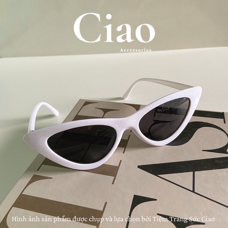 [KÍNH TRENDY] Kính mát/ Kính thời trang thiết kế bản mắt mèo phong cách Ciao accessories