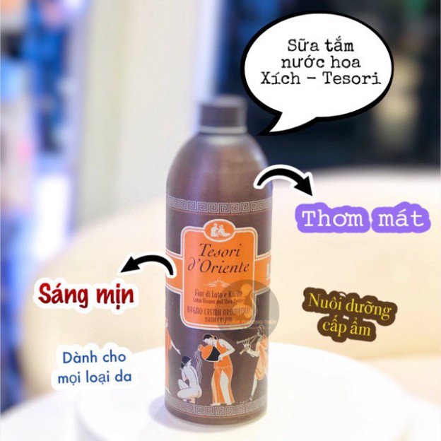 Sữa tắm xích 500ml Tesori D' Oriente🌟Sữa tắm nước hoa🌟 Thơm suốt cả ngày🌟Kèm vòi xịt🌟