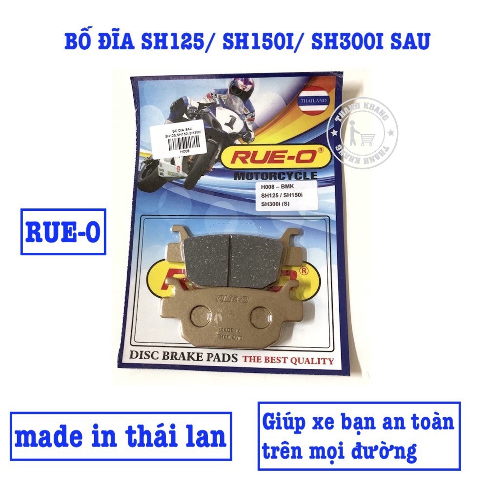 Bố thắng đĩa sau RUE-O cho SH 125, SH 150I,SH 300I sản xuất thái lan thanh khang H008