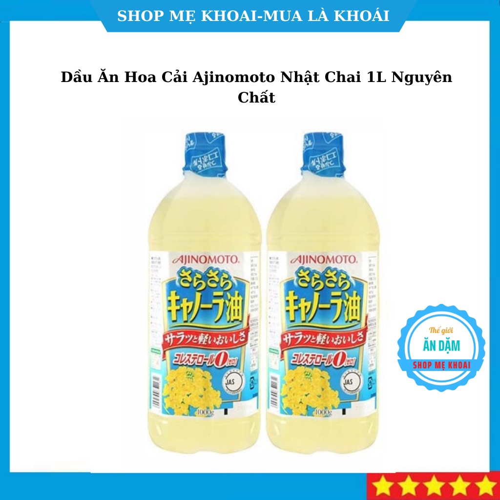 Dầu Ăn Hoa Cải Ajinomoto Nhật Chai 1L Nguyên Chất [HSD T11/2022]