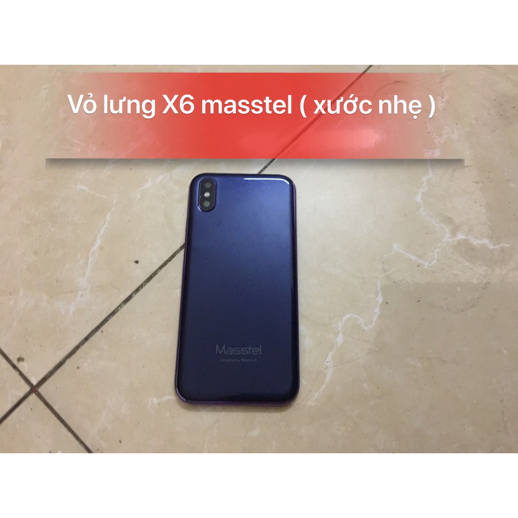 vỏ lưng X6 masstel (Hàng tháo máy, xước nhẹ)