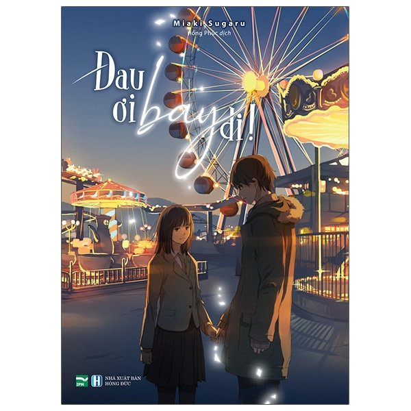 Sách - Đau Ơi Bay Đi! - 8935250707879
